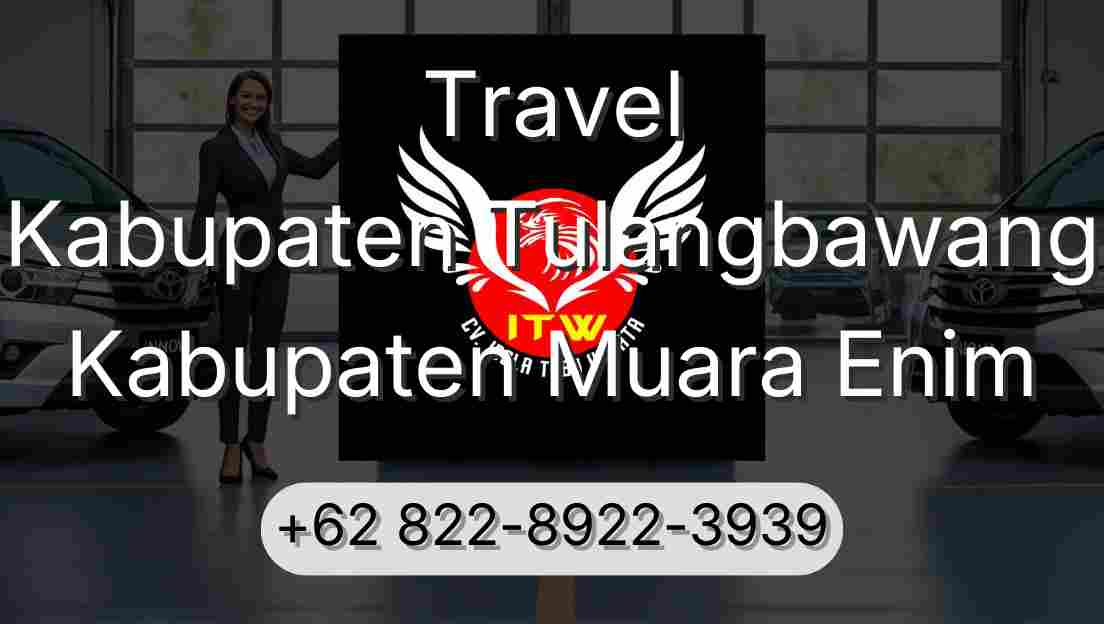 Travel Kabupaten Tulangbawang Kabupaten Muara Enim