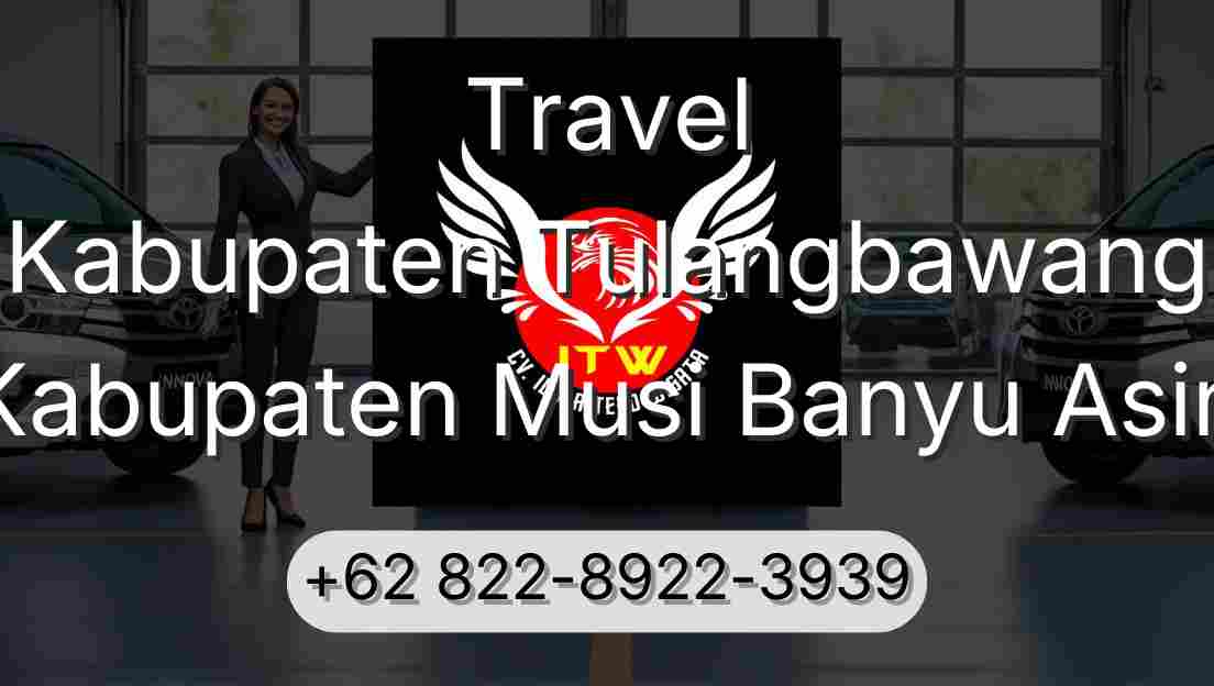 Travel Kabupaten Tulangbawang Kabupaten Musi Banyu Asin