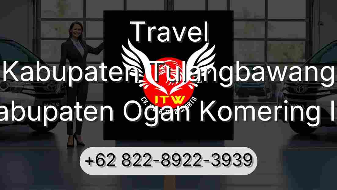 Travel Kabupaten Tulangbawang Kabupaten Ogan Komering Ilir
