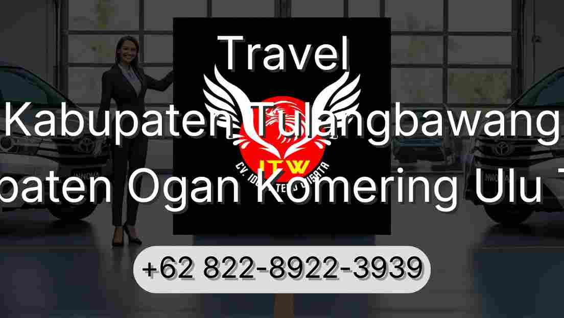 Travel Kabupaten Tulangbawang Kabupaten Ogan Komering Ulu Timur