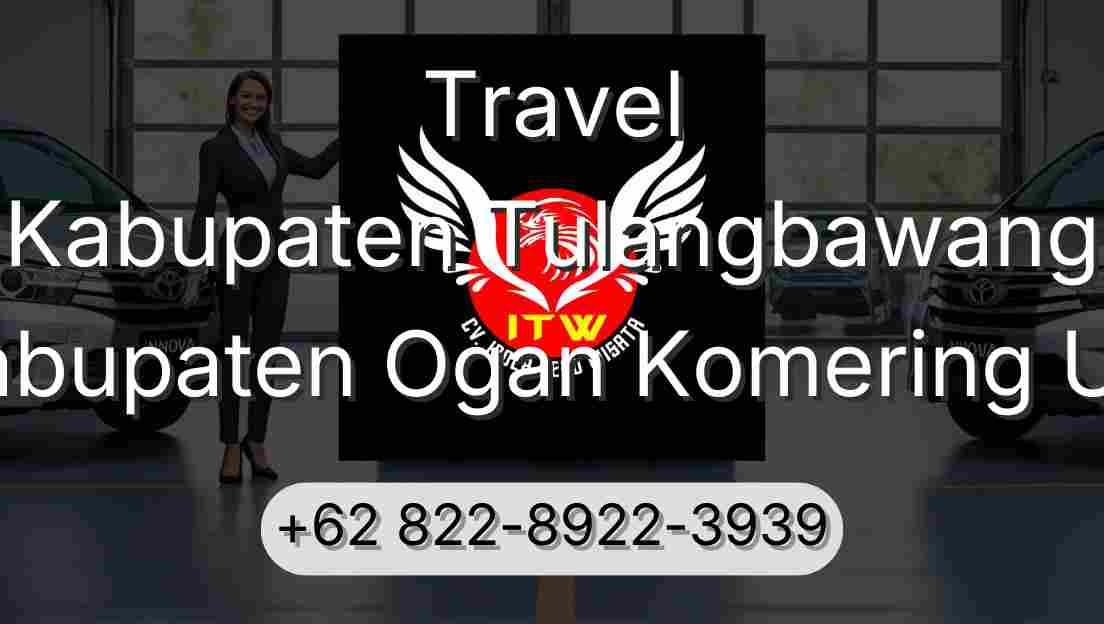 Travel Kabupaten Tulangbawang Kabupaten Ogan Komering Ulu