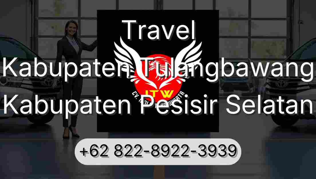 Travel Kabupaten Tulangbawang Kabupaten Pesisir Selatan
