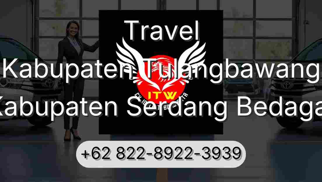 Travel Kabupaten Tulangbawang Kabupaten Serdang Bedagai