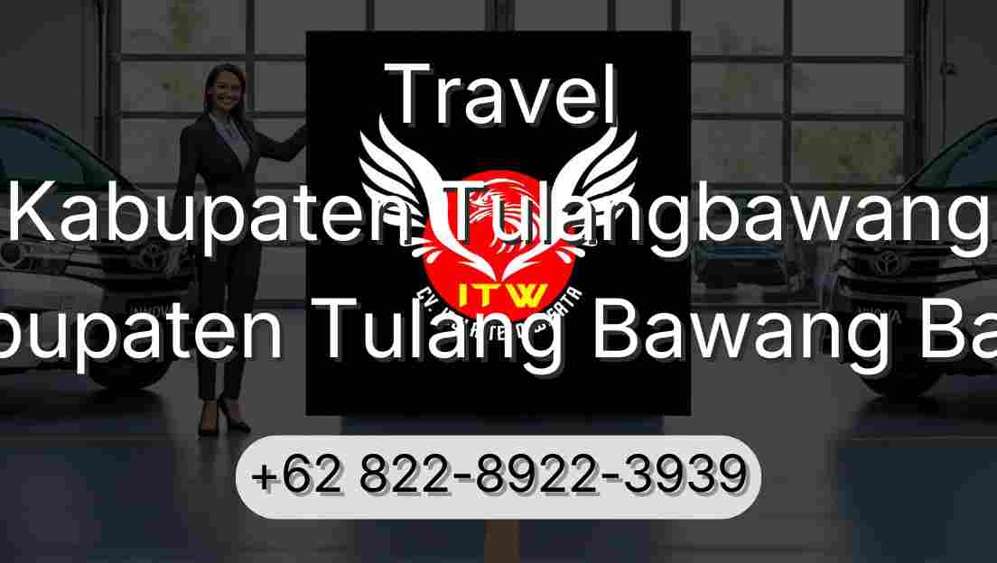 Travel Kabupaten Tulangbawang Kabupaten Tulang Bawang Barat