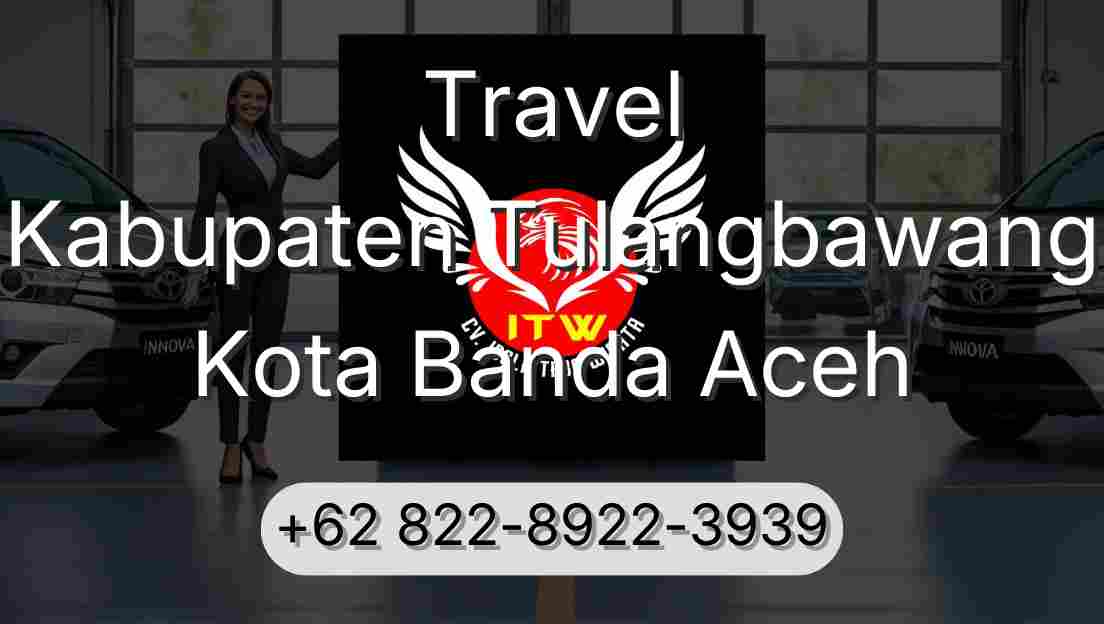 Travel Kabupaten Tulangbawang Kota Banda Aceh