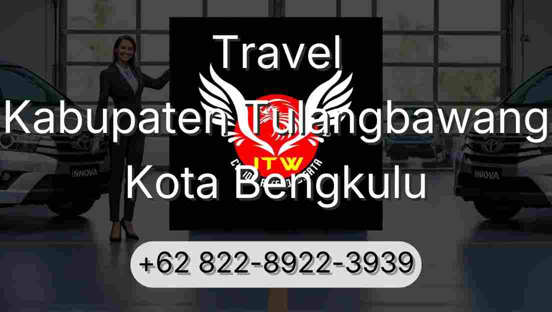 Travel Kabupaten Tulangbawang Kota Bengkulu