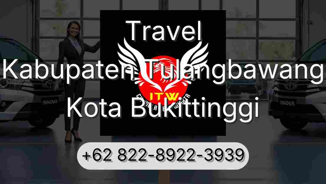 Travel Kabupaten Tulangbawang Kota Bukittinggi