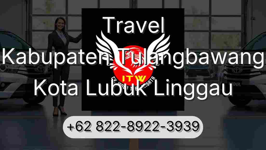 Travel Kabupaten Tulangbawang Kota Lubuk Linggau