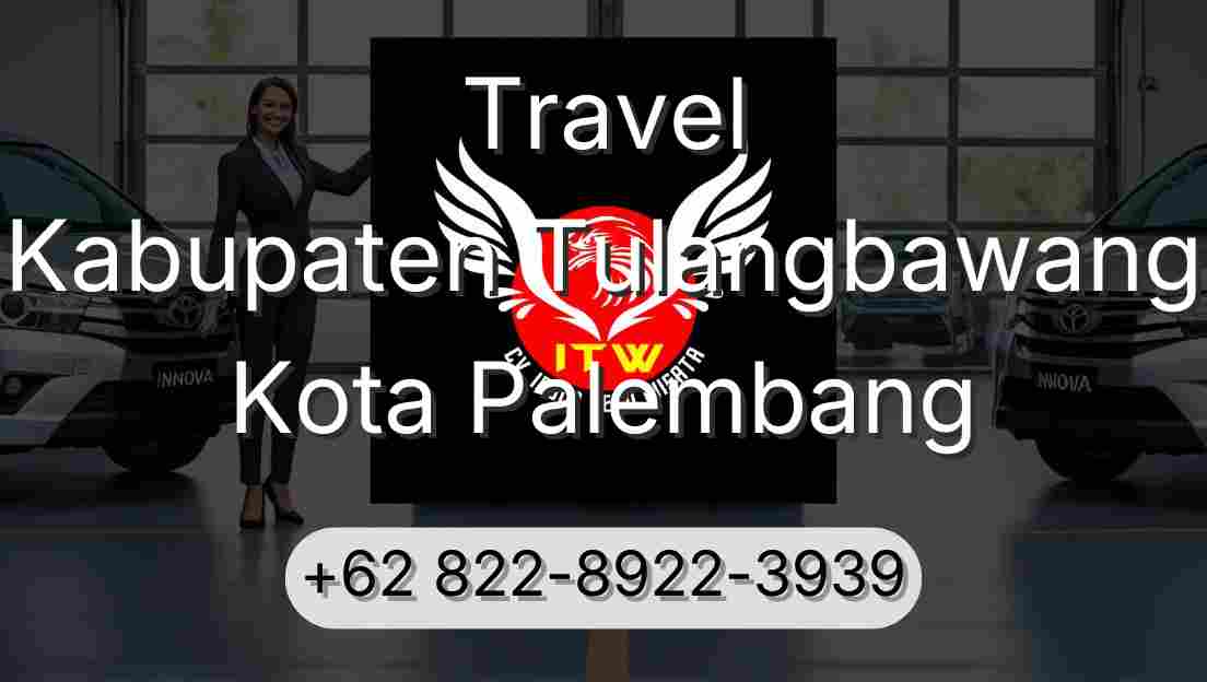 Travel Kabupaten Tulangbawang Kota Palembang