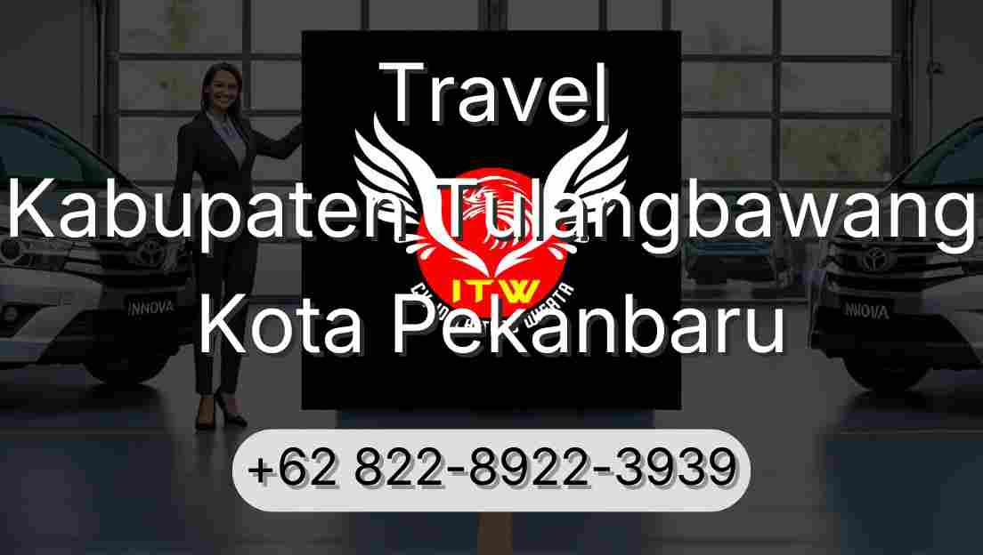 Travel Kabupaten Tulangbawang Kota Pekanbaru