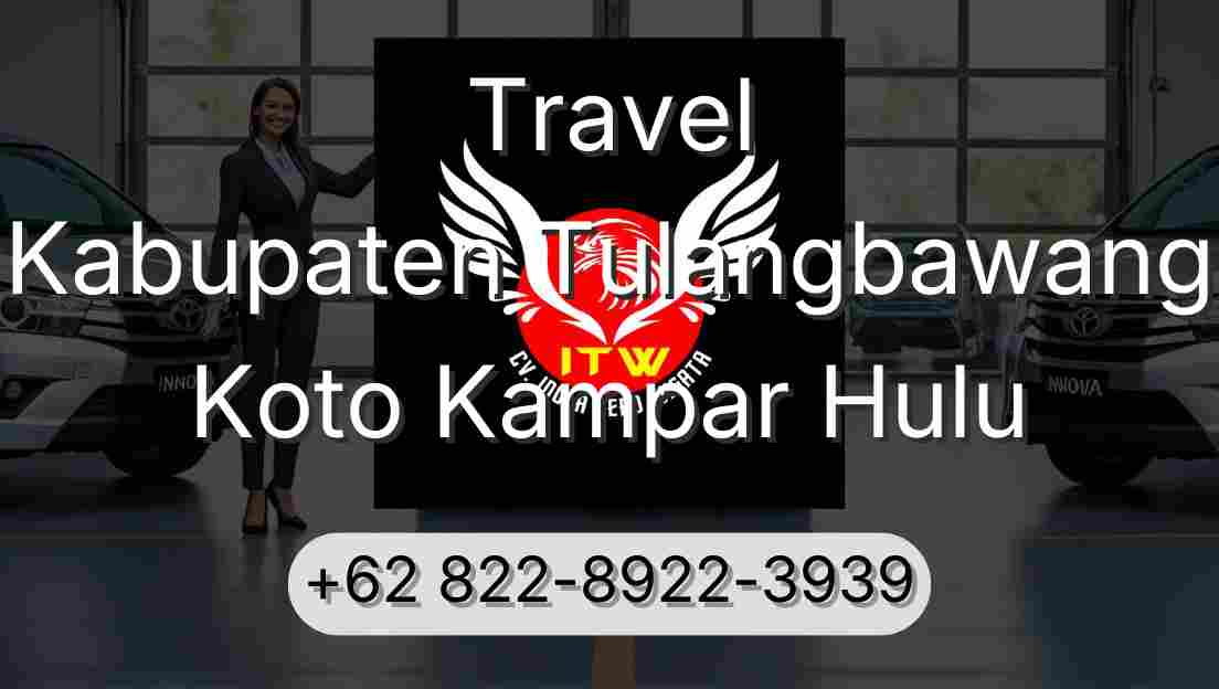 Travel Kabupaten Tulangbawang Koto Kampar Hulu
