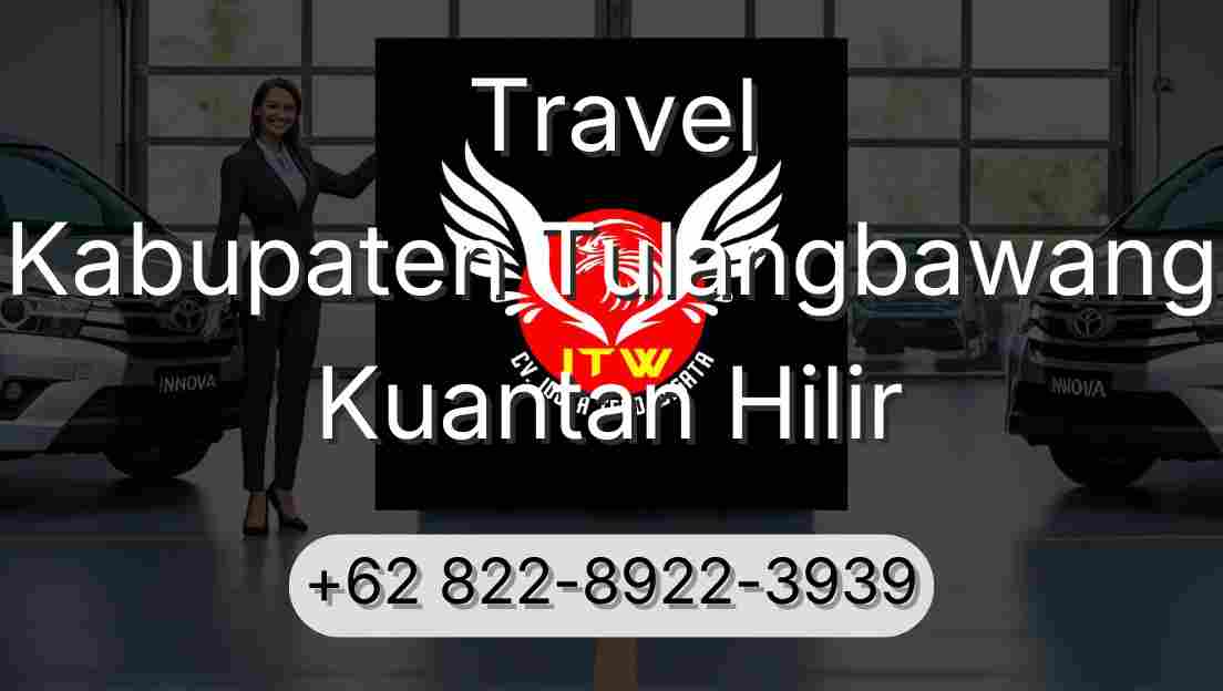 Travel Kabupaten Tulangbawang Kuantan Hilir