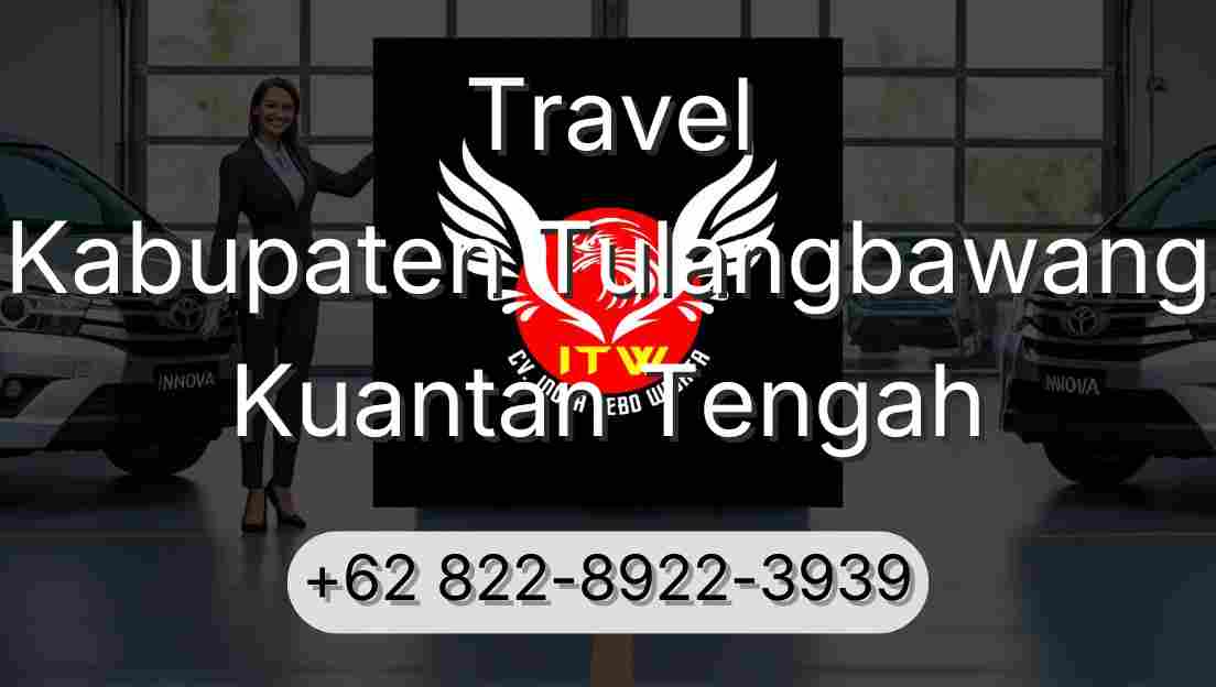 Travel Kabupaten Tulangbawang Kuantan Tengah