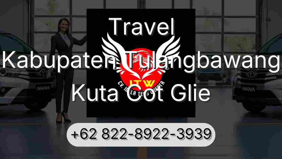 Travel Kabupaten Tulangbawang Kuta Cot Glie