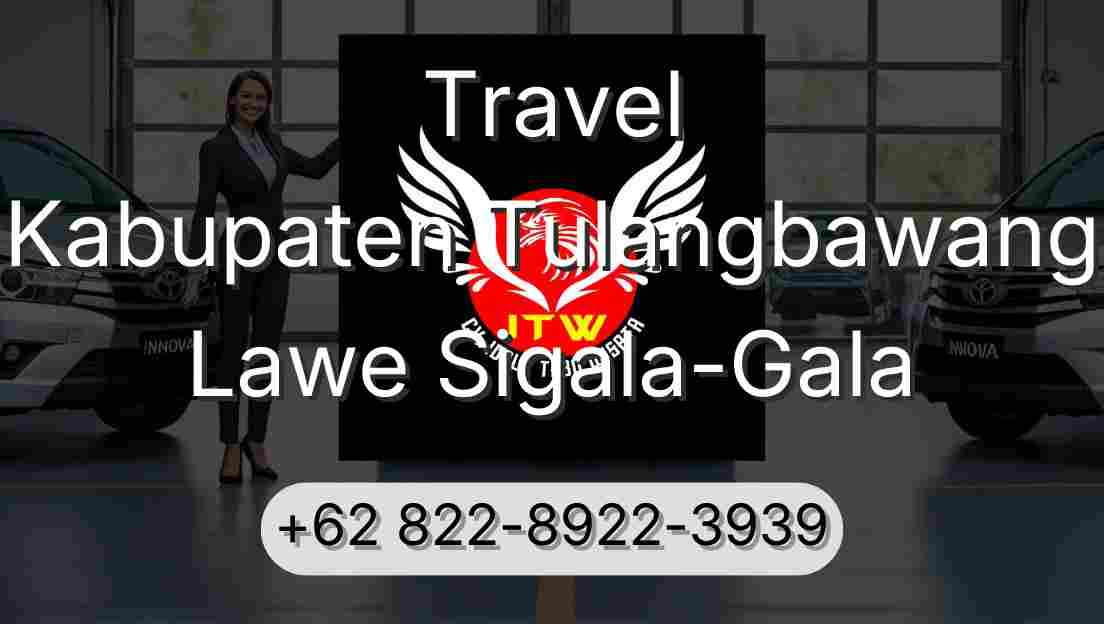 Travel Kabupaten Tulangbawang Lawe Sigala-Gala