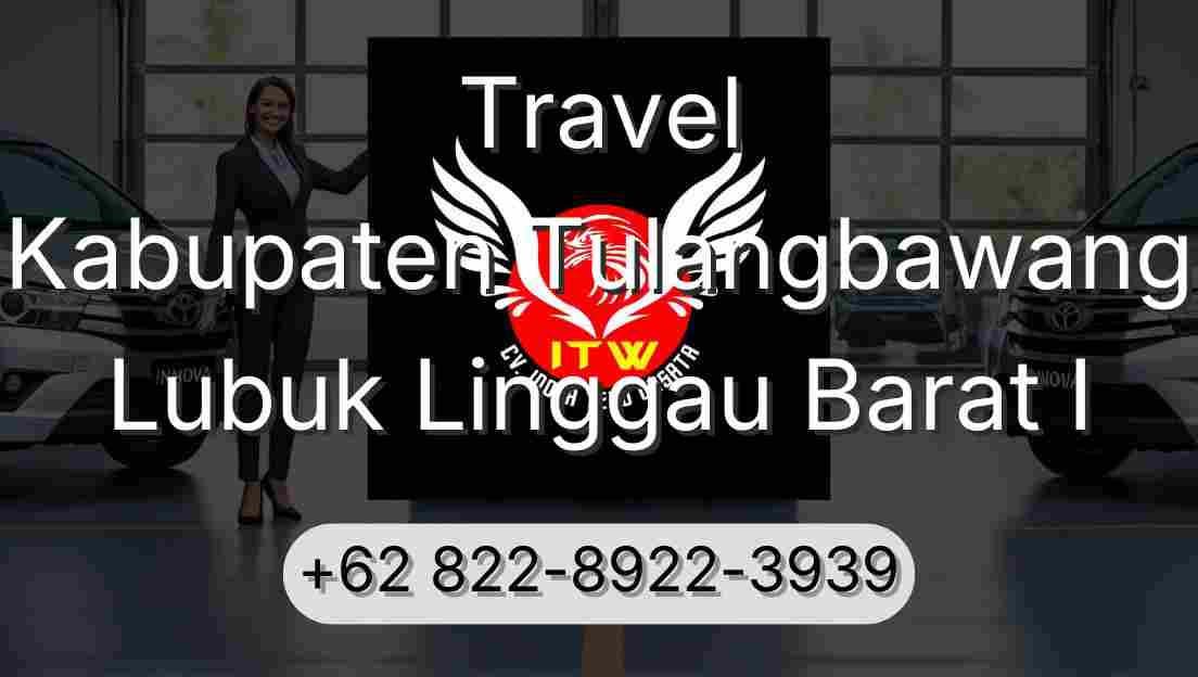 Travel Kabupaten Tulangbawang Lubuk Linggau Barat I