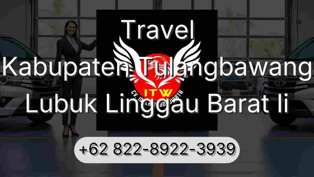 Travel Kabupaten Tulangbawang Lubuk Linggau Barat Ii