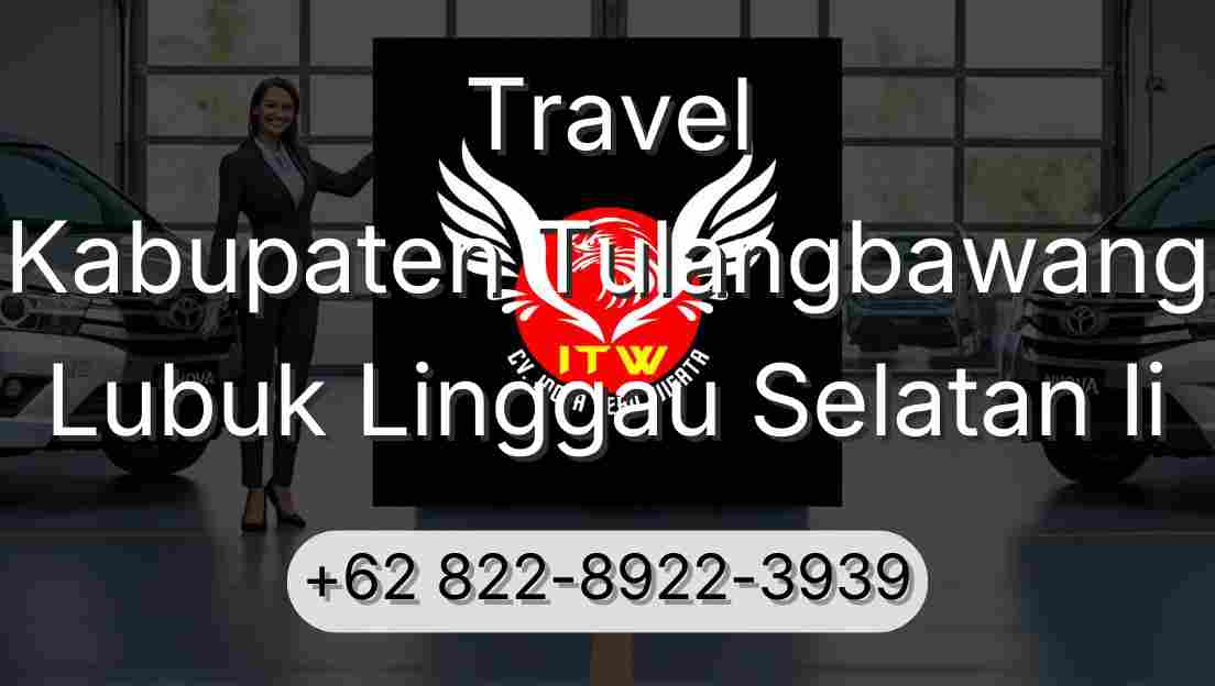 Travel Kabupaten Tulangbawang Lubuk Linggau Selatan Ii
