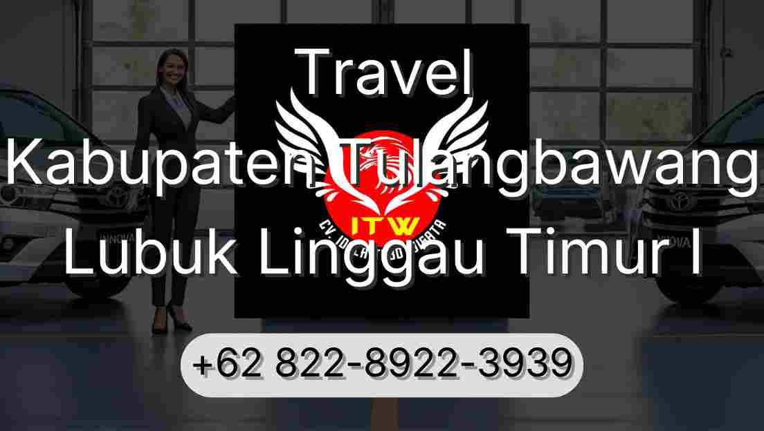 Travel Kabupaten Tulangbawang Lubuk Linggau Timur I