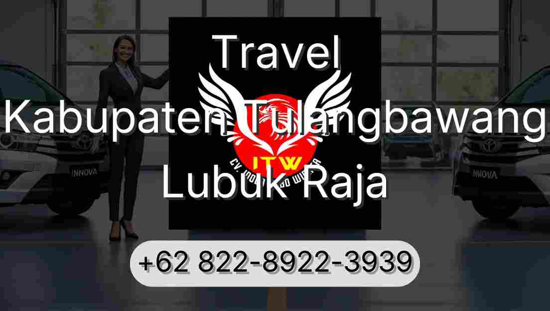 Travel Kabupaten Tulangbawang Lubuk Raja