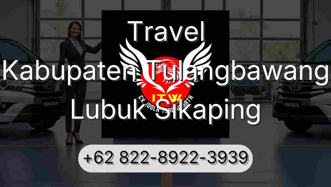 Travel Kabupaten Tulangbawang Lubuk Sikaping