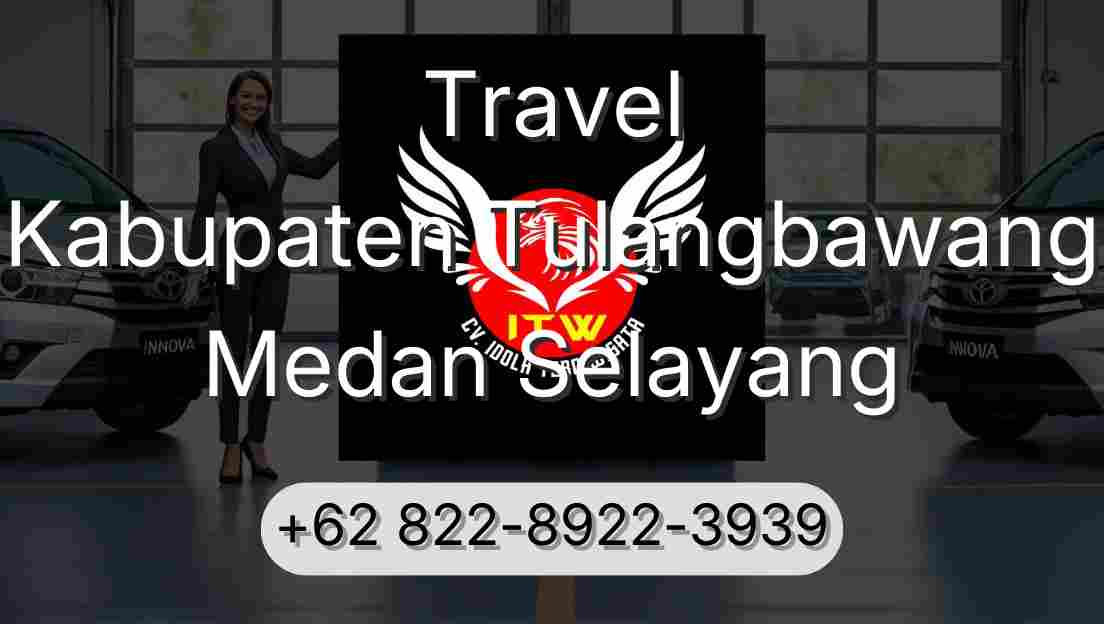 Travel Kabupaten Tulangbawang Medan Selayang