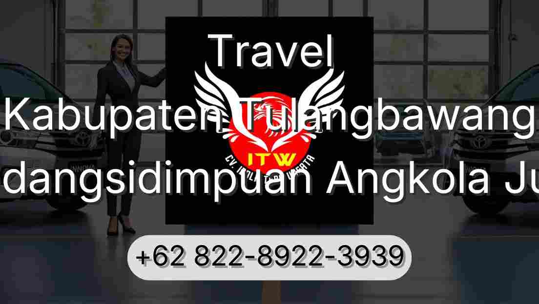 Travel Kabupaten Tulangbawang Padangsidimpuan Angkola Julu