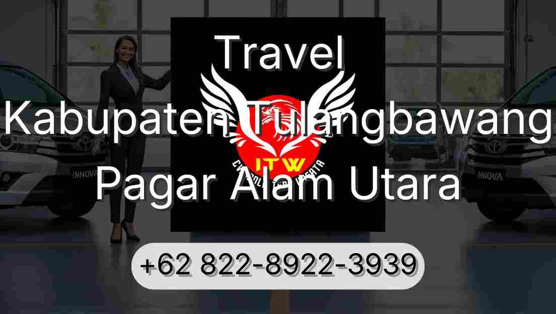 Travel Kabupaten Tulangbawang Pagar Alam Utara