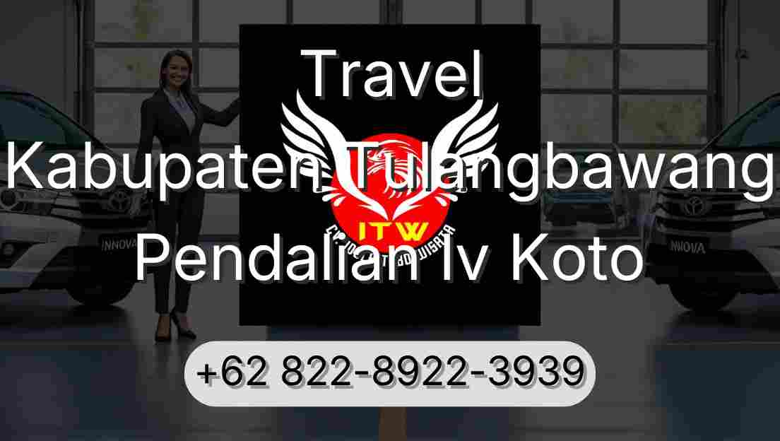 Travel Kabupaten Tulangbawang Pendalian Iv Koto