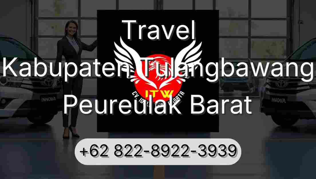 Travel Kabupaten Tulangbawang Peureulak Barat