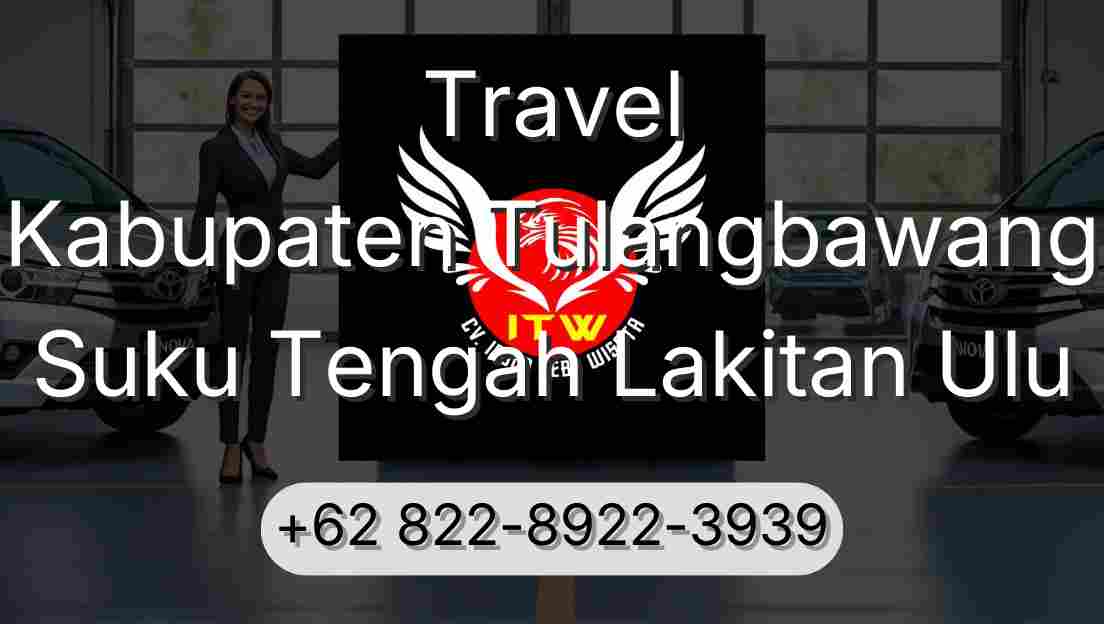 Travel Kabupaten Tulangbawang Suku Tengah Lakitan Ulu