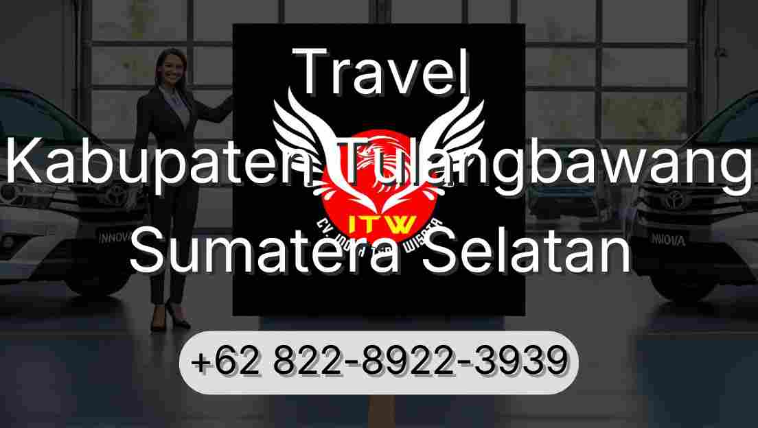 Travel Kabupaten Tulangbawang Sumatera Selatan