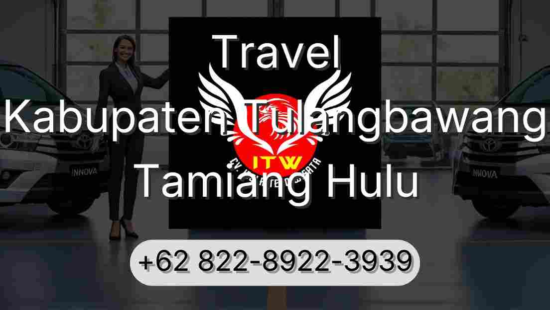 Travel Kabupaten Tulangbawang Tamiang Hulu
