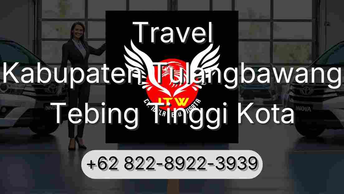Travel Kabupaten Tulangbawang Tebing Tinggi Kota