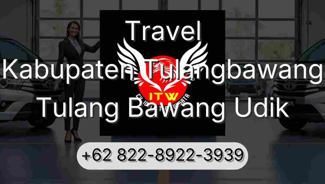 Travel Kabupaten Tulangbawang Tulang Bawang Udik