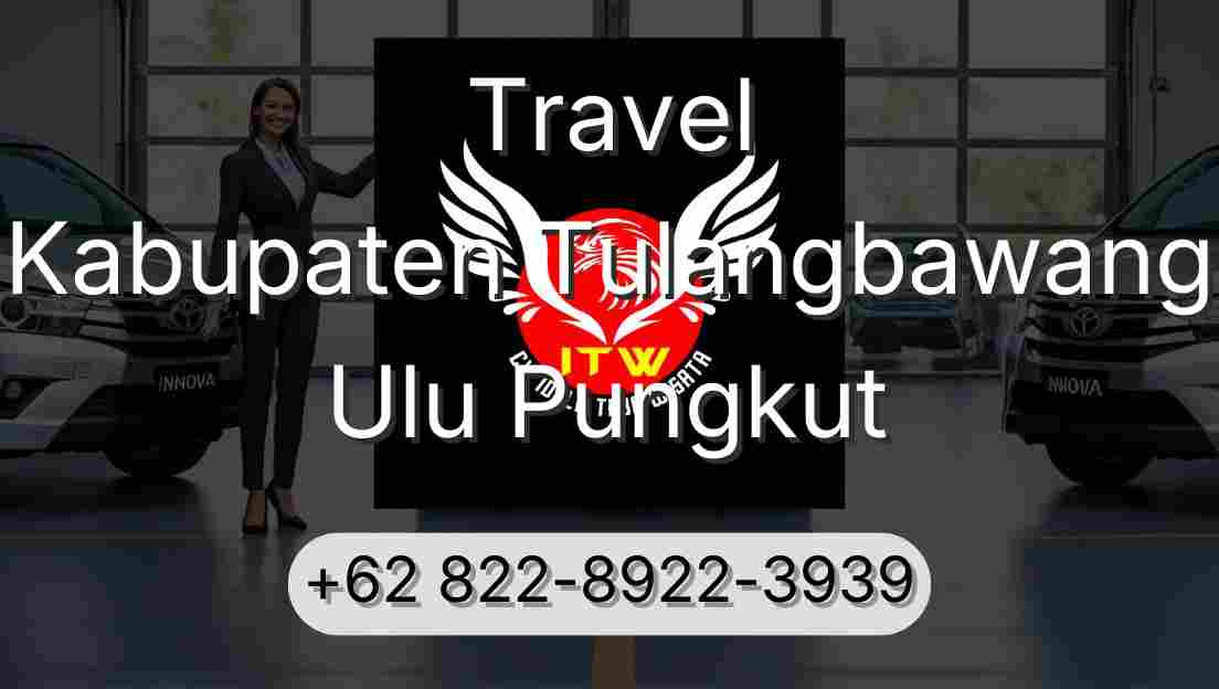 Travel Kabupaten Tulangbawang Ulu Pungkut