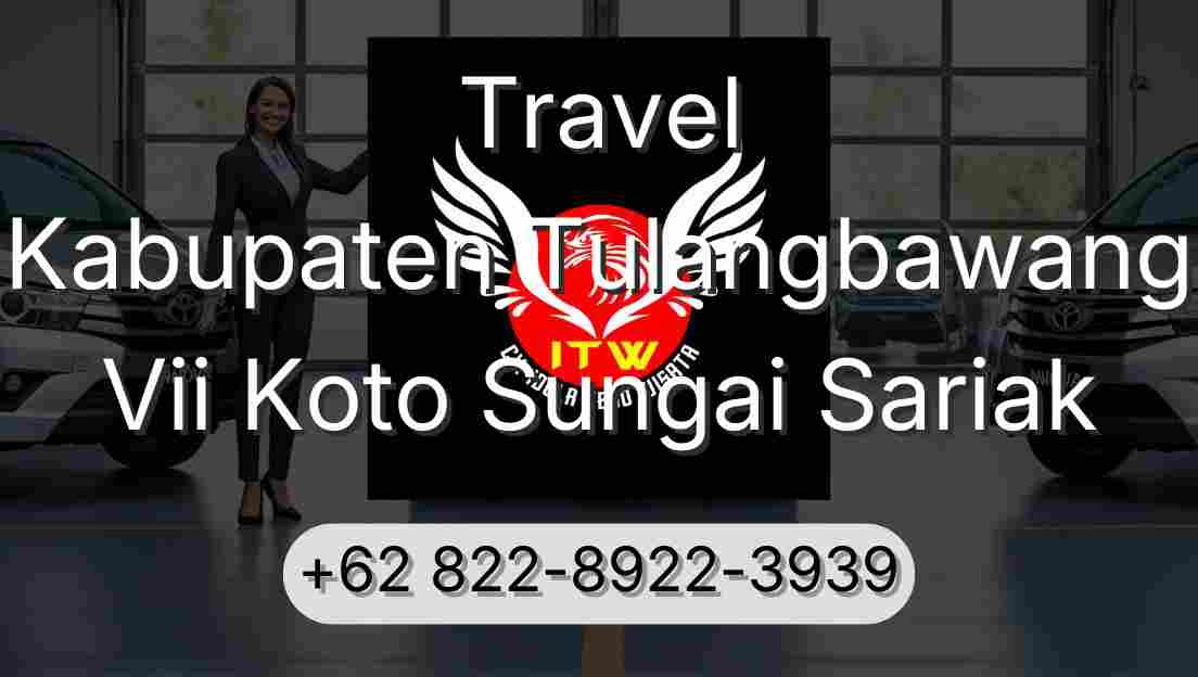 Travel Kabupaten Tulangbawang Vii Koto Sungai Sariak