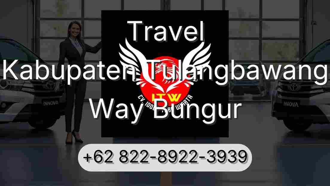 Travel Kabupaten Tulangbawang Way Bungur
