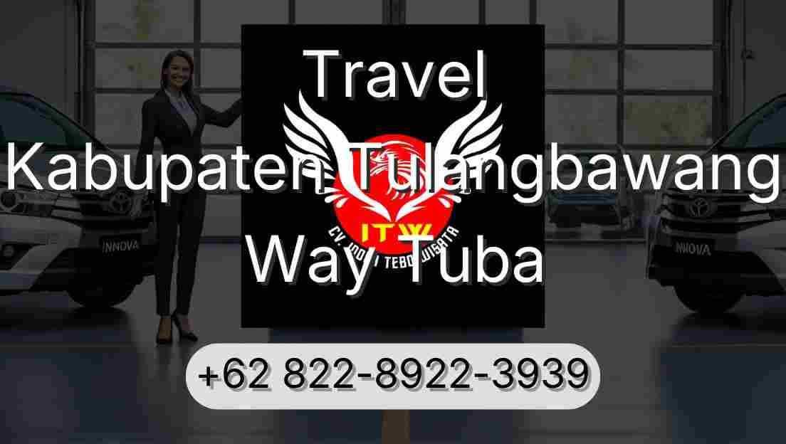 Travel Kabupaten Tulangbawang Way Tuba
