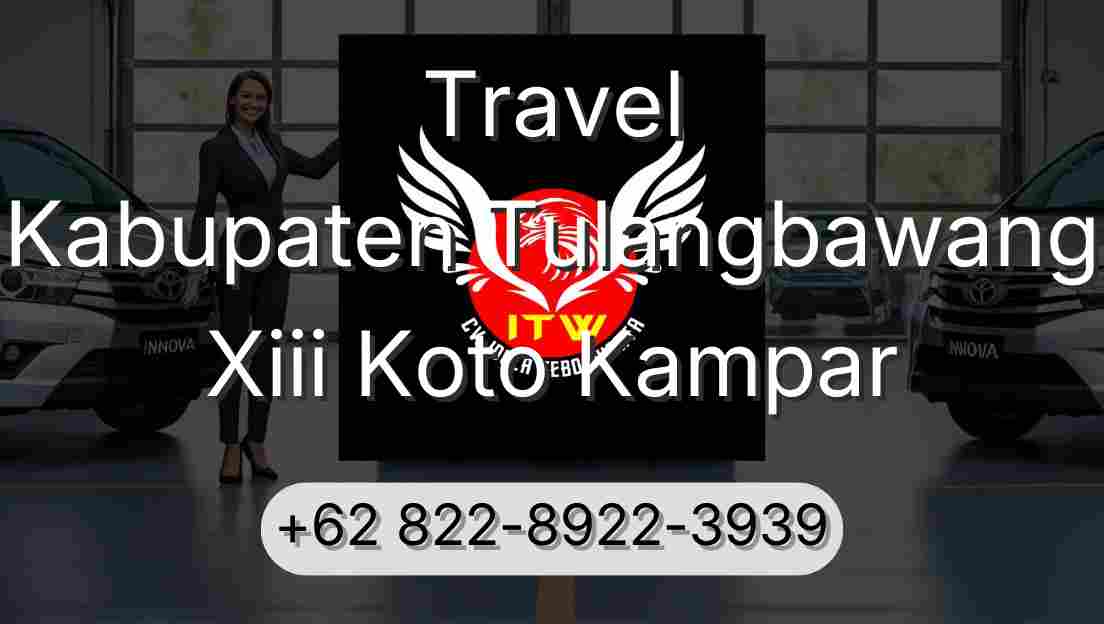 Travel Kabupaten Tulangbawang Xiii Koto Kampar