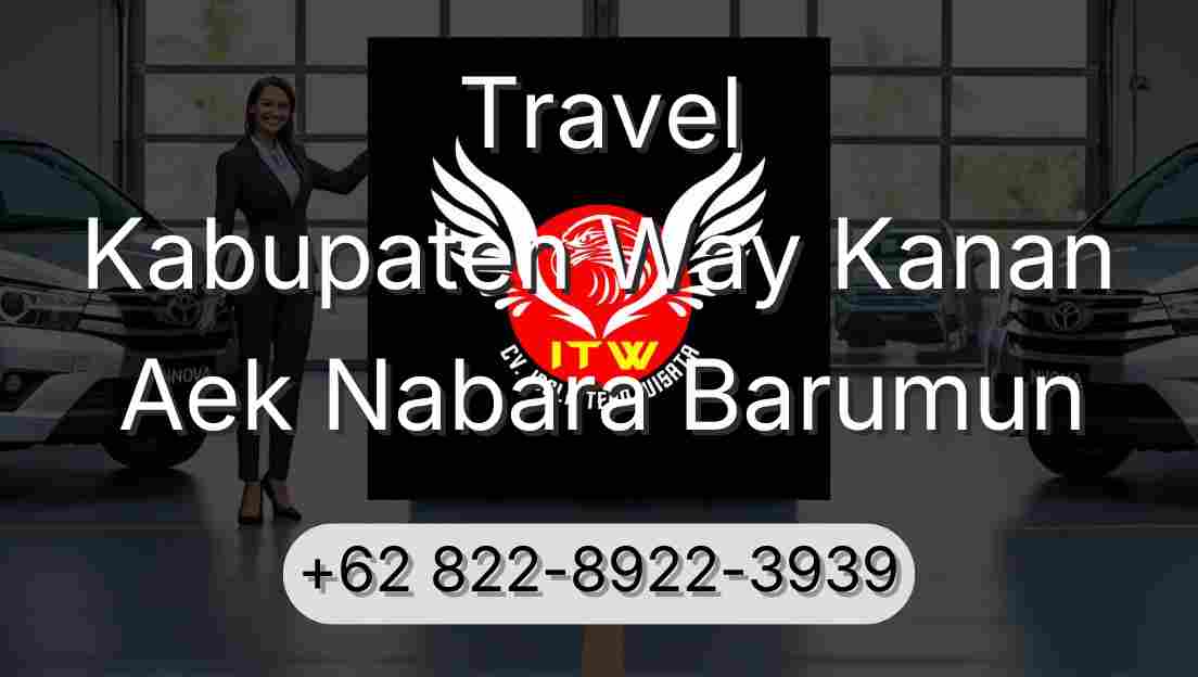 Travel Kabupaten Way Kanan Aek Nabara Barumun