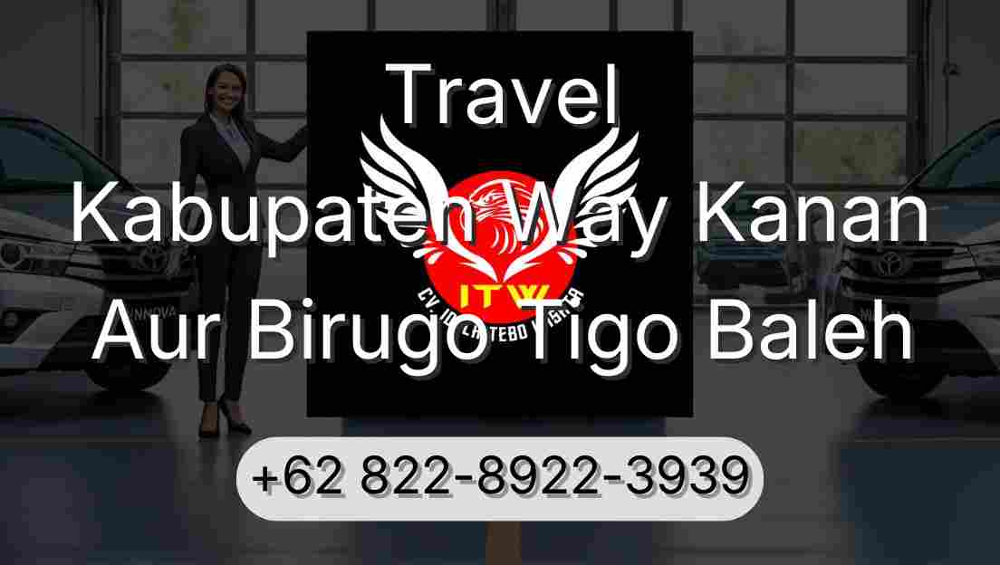 Travel Kabupaten Way Kanan Aur Birugo Tigo Baleh