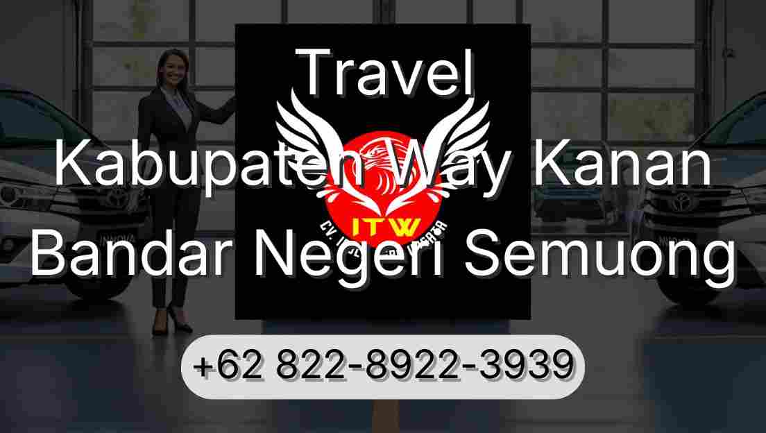Travel Kabupaten Way Kanan Bandar Negeri Semuong