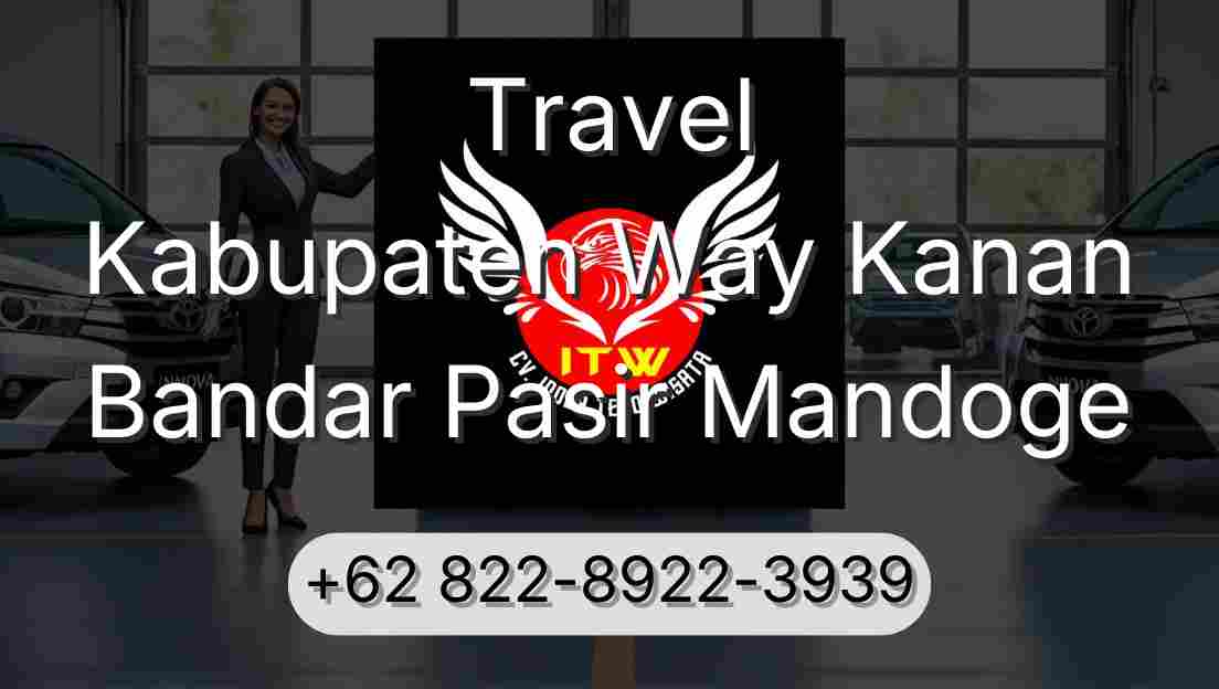 Travel Kabupaten Way Kanan Bandar Pasir Mandoge