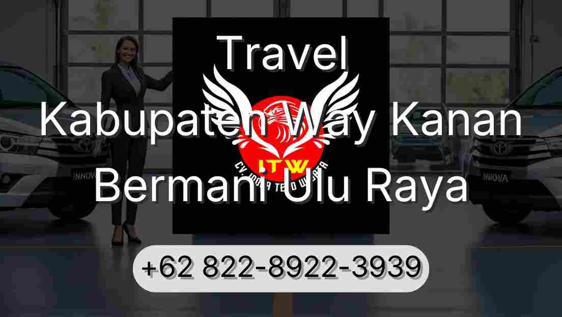 Travel Kabupaten Way Kanan Bermani Ulu Raya