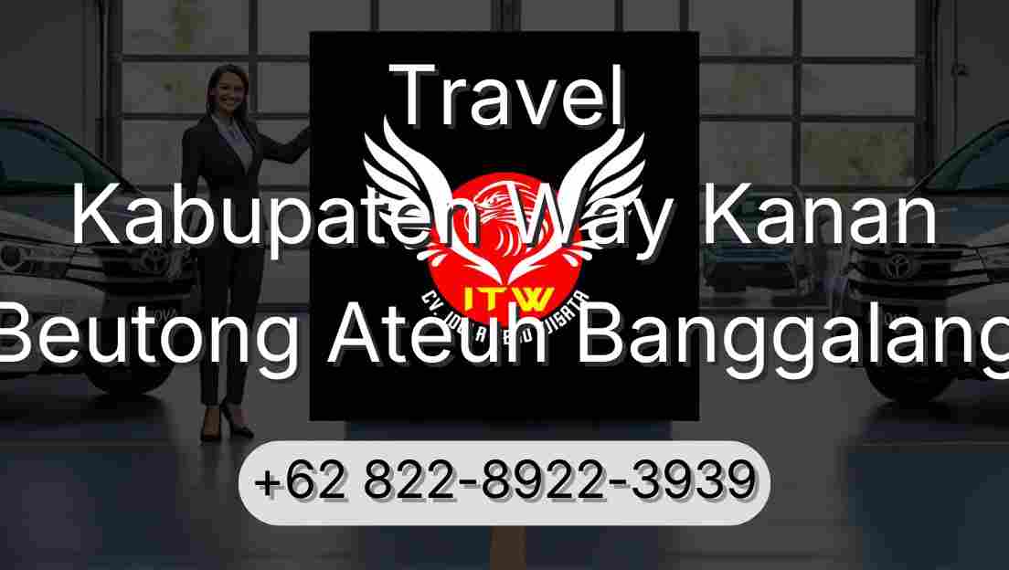 Travel Kabupaten Way Kanan Beutong Ateuh Banggalang