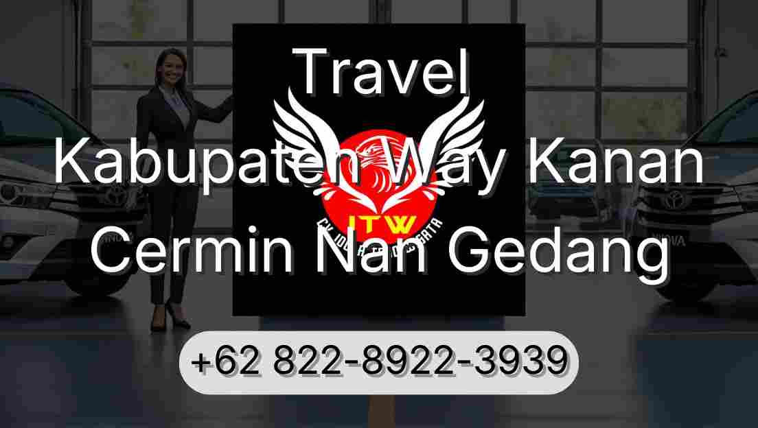 Travel Kabupaten Way Kanan Cermin Nan Gedang