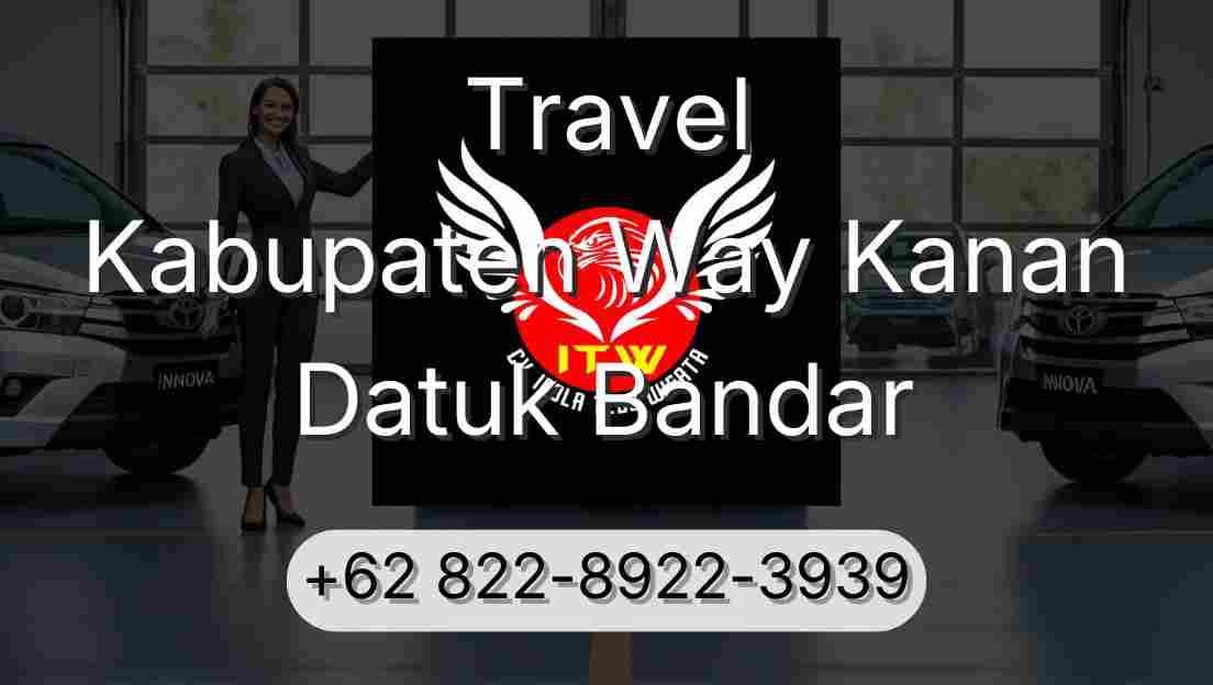 Travel Kabupaten Way Kanan Datuk Bandar