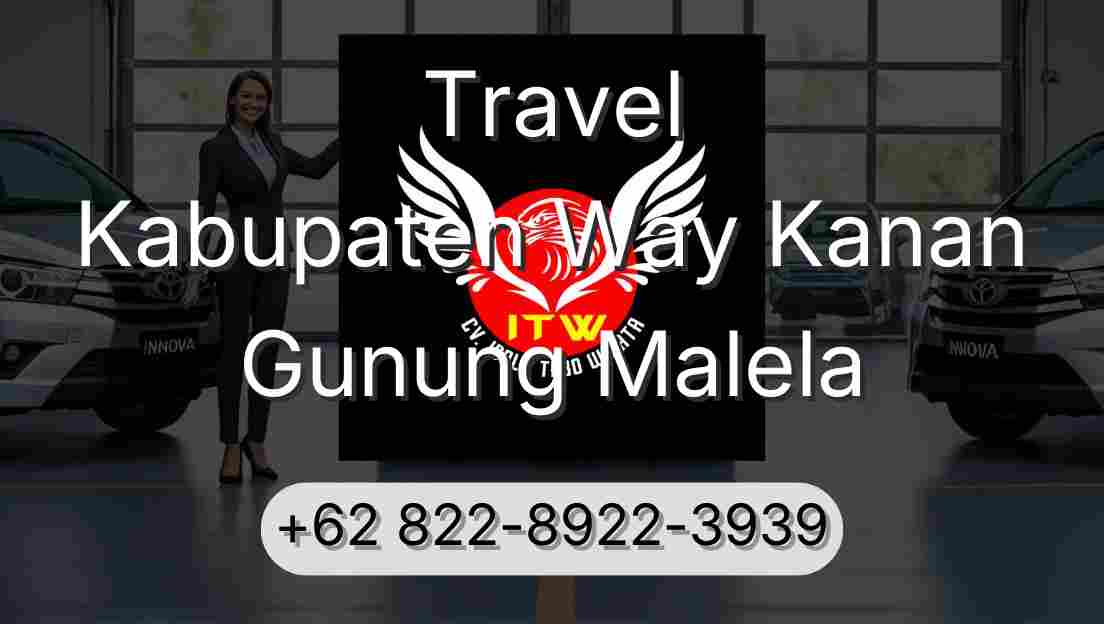 Travel Kabupaten Way Kanan Gunung Malela