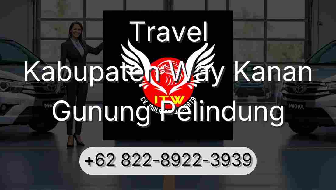 Travel Kabupaten Way Kanan Gunung Pelindung